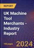 UK Machine Tool Merchants - Industry Report- Product Image