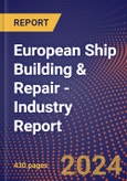 European Ship Building & Repair - Industry Report- Product Image