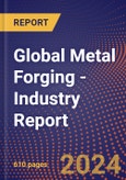 Global Metal Forging - Industry Report- Product Image