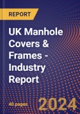 UK Manhole Covers & Frames - Industry Report- Product Image