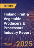 Finland Fruit & Vegetable Producers & Processors - Industry Report- Product Image