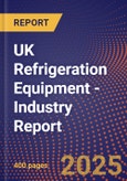 UK Refrigeration Equipment - Industry Report- Product Image