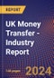 UK Money Transfer - Industry Report - Product Thumbnail Image