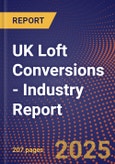 UK Loft Conversions - Industry Report- Product Image