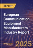 European Communication Equipment Manufacturers - Industry Report- Product Image