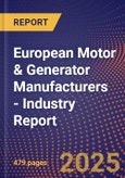 European Motor & Generator Manufacturers - Industry Report- Product Image