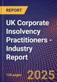 UK Corporate Insolvency Practitioners - Industry Report- Product Image