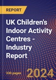 UK Children's Indoor Activity Centres - Industry Report- Product Image