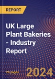 UK Large Plant Bakeries - Industry Report- Product Image
