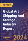 Global Art Shipping And Storage - Industry Report- Product Image