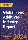 Global Food Additives - Industry Report- Product Image