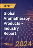 Global Aromatherapy Products - Industry Report- Product Image
