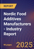 Nordic Food Additives Manufacturers - Industry Report- Product Image