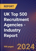 UK Top 500 Recruitment Agencies - Industry Report- Product Image