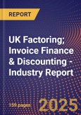 UK Factoring; Invoice Finance & Discounting - Industry Report- Product Image