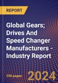 Global Gears; Drives And Speed Changer Manufacturers - Industry Report- Product Image