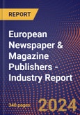 European Newspaper & Magazine Publishers - Industry Report- Product Image