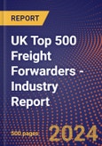 UK Top 500 Freight Forwarders - Industry Report- Product Image