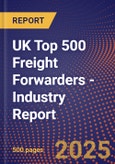 UK Top 500 Freight Forwarders - Industry Report- Product Image