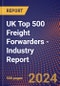 UK Top 500 Freight Forwarders - Industry Report - Product Image