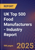 UK Top 500 Food Manufacturers - Industry Report- Product Image