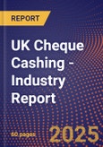 UK Cheque Cashing - Industry Report- Product Image