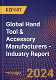 Global Hand Tool & Accessory Manufacturers - Industry Report- Product Image