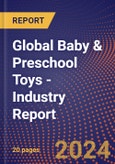 Global Baby & Preschool Toys - Industry Report- Product Image