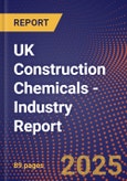 UK Construction Chemicals - Industry Report- Product Image