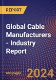 Global Cable Manufacturers - Industry Report- Product Image