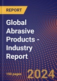 Global Abrasive Products - Industry Report- Product Image