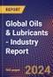 Global Oils & Lubricants - Industry Report - Product Image