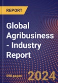 Global Agribusiness - Industry Report- Product Image