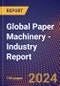 Global Paper Machinery - Industry Report - Product Thumbnail Image