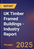 UK Timber Framed Buildings - Industry Report- Product Image