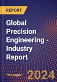 Global Precision Engineering - Industry Report- Product Image