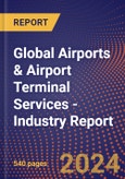 Global Airports & Airport Terminal Services - Industry Report- Product Image