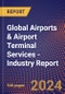 Global Airports & Airport Terminal Services - Industry Report - Product Image