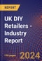 UK DIY Retailers - Industry Report - Product Thumbnail Image