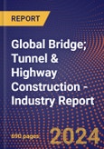 Global Bridge; Tunnel & Highway Construction - Industry Report- Product Image