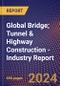 Global Bridge; Tunnel & Highway Construction - Industry Report - Product Image