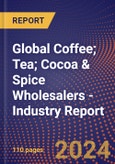 Global Coffee; Tea; Cocoa & Spice Wholesalers - Industry Report- Product Image