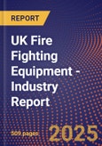 UK Fire Fighting Equipment - Industry Report- Product Image