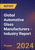 Global Automotive Glass Manufacturers - Industry Report- Product Image