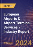 European Airports & Airport Terminal Services - Industry Report- Product Image