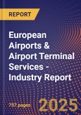 European Airports & Airport Terminal Services - Industry Report- Product Image