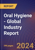 Oral Hygiene (Global) - Industry Report- Product Image