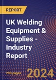 UK Welding Equipment & Supplies - Industry Report- Product Image