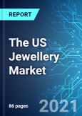 The US Jewellery Market: Size, Trends & Forecasts with Impact Analysis of COVID-19, 2021-2025 Edition- Product Image