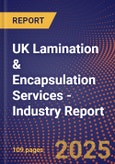 UK Lamination & Encapsulation Services - Industry Report- Product Image